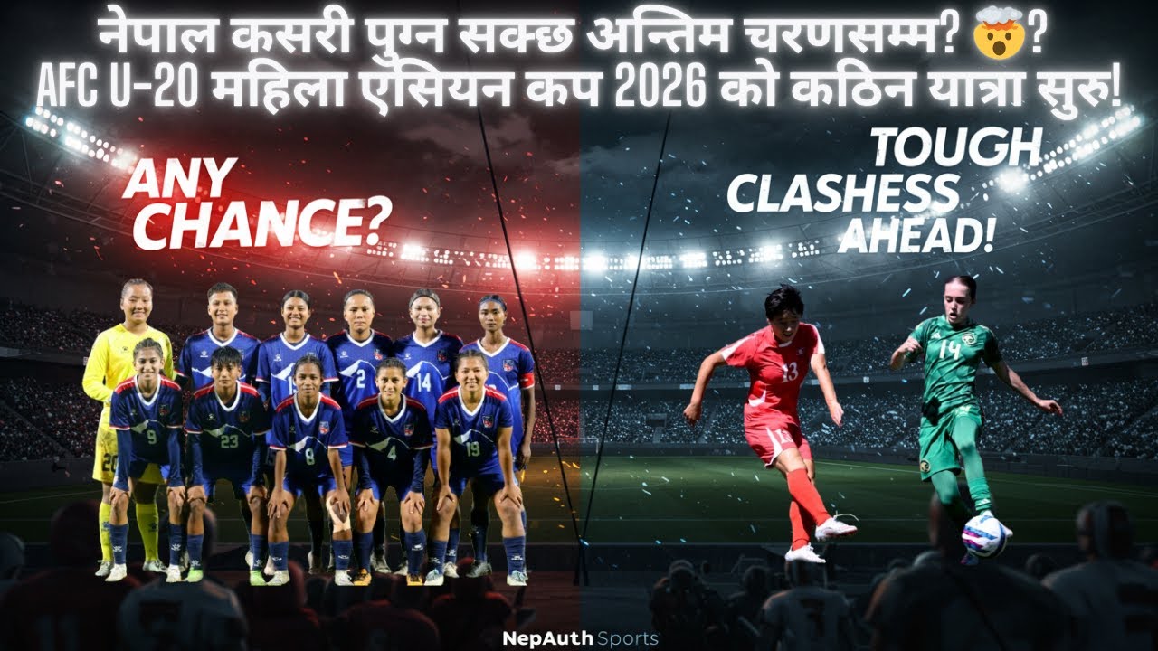 Can Nepal Make History? Road to AFC U-20 Women’s Asian Cup 2026 Begins!
