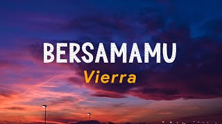 Bersamamu- Vierra (Lirik Lagu)