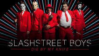 Slashstreet Boys - Die By My Knife Backstreet Boys Parody