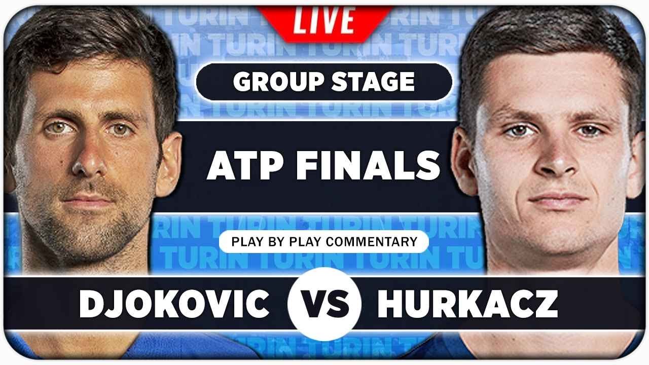 DJOKOVIC vs HURKACZ • ATP Finals 2023 • LIVE Tennis Play-by-Play Stream