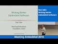 Writing better embedded Software - Dan Saks - Keynote Meeting Embedded 2018