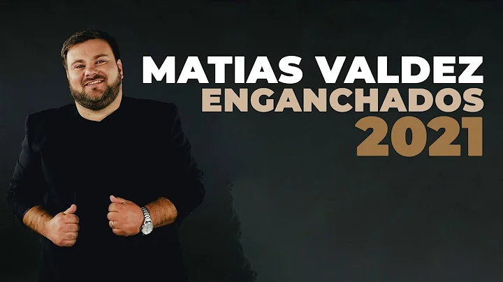 Matias Valdez - Enganchados 2021