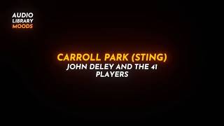 🎸 Carroll Park (Sting) - John Deley and the 41 Players ( R&B & Soul | Funky ) #RoyaltyFreeMusic
