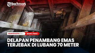 Delapan Penambang Emas Ilegal Terjebak di Lubang 70 Meter