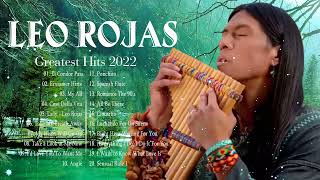 Leo Rojas Greatest Hits Full Album 2022 | Best of Pan Flute | Leo Rojas Sus Exitos 2022