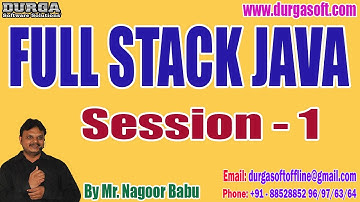 FULL STACK JAVA tutorials || Session - 1 || by Mr. Nagoor Babu On 24-03-2023 @4:30PM IST