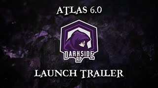 ATLAS - DarksideRP 6.0 - Launch Trailer