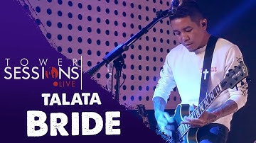 Tower Sessions Live - Talata - Bride