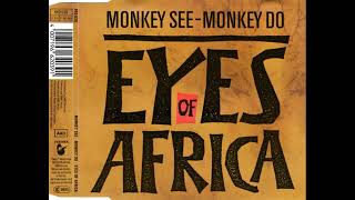 Monkey See - Monkey Do - Eyes Of Africa ( Smooth Mix )