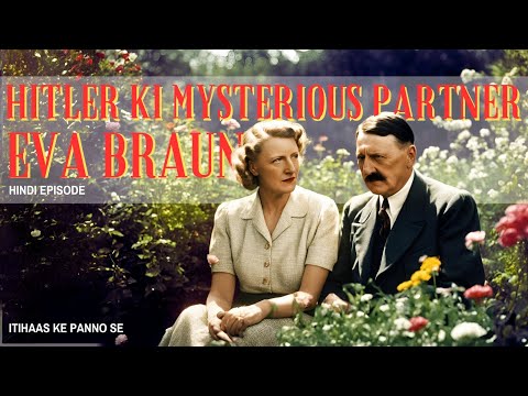 Eva Braun - Hitler ki Mysterious Partner | Adolf Hitler Love Story | Itihaas ke Panno Se | History