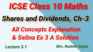 Shares and Dividends | ICSE Class 10 Maths  | Chapter 3 | Concepts Explanation and selina Ex 3A |
