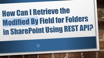 How Can I Retrieve the Modified By Field for Folders in SharePoint Using REST API?