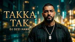 Takka Tak   Dj Ozzi Hawk