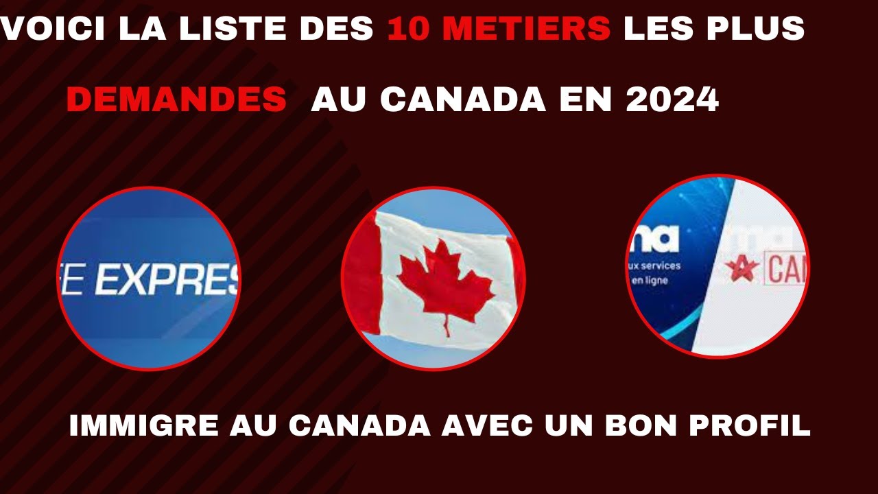 voici la liste des metiers les plus demandes au Canada en 2024 - YouTube