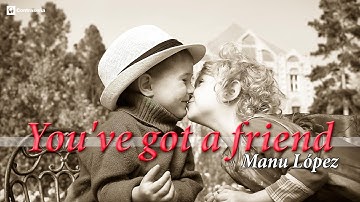 You've Got A Friend - Carole King (Instrumental Sax Cover) Manu Lopez, Saxofonista, Sax 70's Music