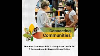 How Your Experience of the Economy Matters to the Fed: A Conversation with Governor Michael S. Barr