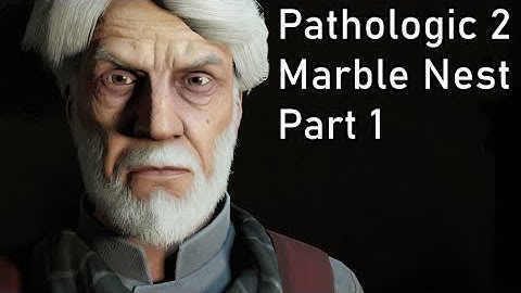 Pathologic 2: Marble Nest - Part 1