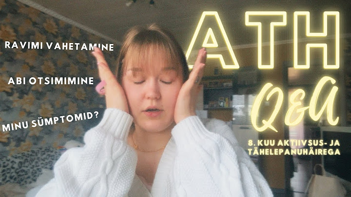 Aktiivsus- ja tähekepanuhäire/ATH Q&A