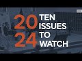 Ten issues to watch in 2024