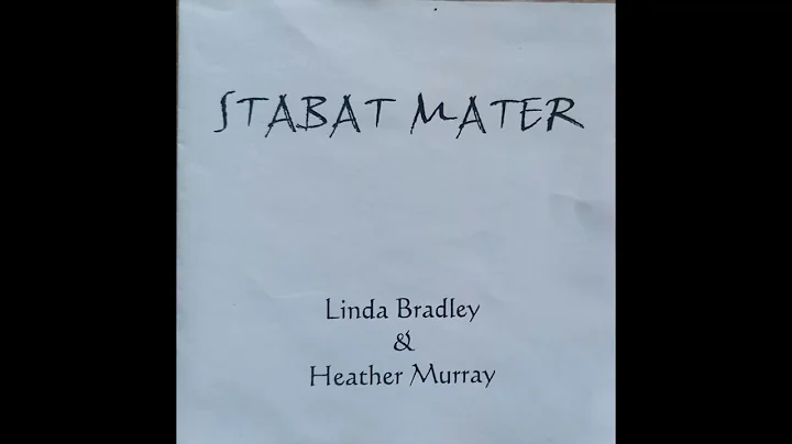 Stabat Mater   Linda Bradley, Heather Murray