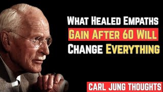 "What Healed Empaths Gain After 60 Will Change Everything" by CARL JUNG THOUGHTS