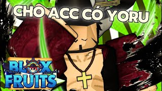 Cho Acc Blox Fruits Có YORU Max Level Vip Nhất 2022 [AI CŨNG VÔ ĐƯỢC]
