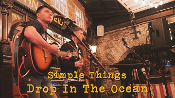 Simple Things - Drop In The Ocean (Live At Reidy