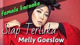Siap Terluka - Melly Goeslow (female karaoke)