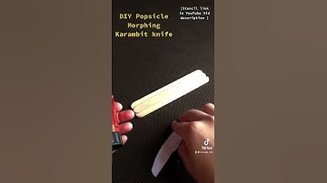 DIY POPSICLE MORPHING KARAMBIT PART 2