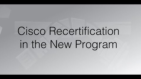 Cisco Recertification in the New Program