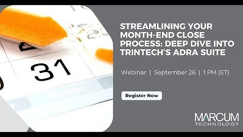 Streamlining Your Month-End Close Process: Deep Dive into Trintech’s Adra Suite