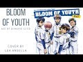 〔Lea Ansella ft. 7人〕 BLOOM OF YOUTH - Diamond no Ace S2 ED 3 〔歌ってみた〕