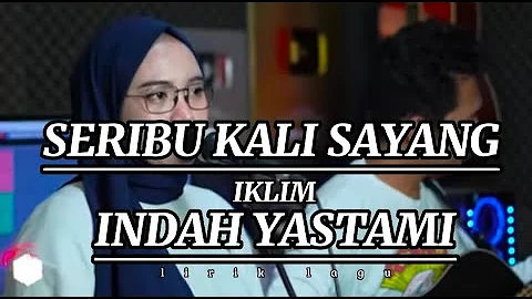 ADUHAI ! SERIBU KALI SAYANG - IKLIM cover INDAH YASTAMI (lirik lagu)