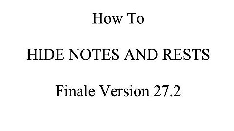 Finale Tutorial: How to Hide Notes and Rests in Finale Version 27.2