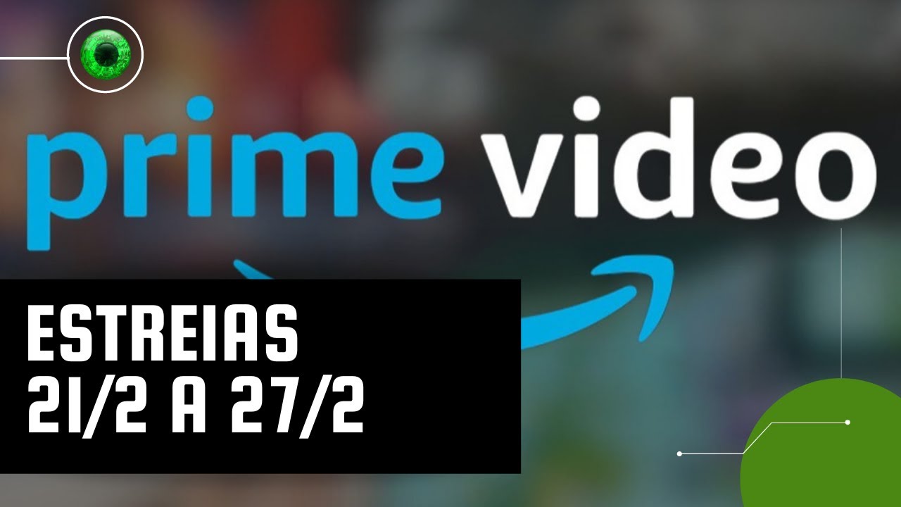 Amazon Prime Video: lançamentos da semana (21 a 27 de fevereiro)