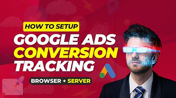 Step-by-Step Guide to Google Ads Conversion Tracking for Browser & Server |Advanced Google Ads Guide