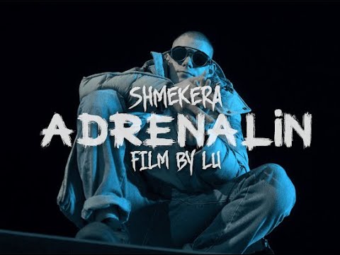 SHMEKERA - ADRENALIN (OFFICIAL VIDEO)