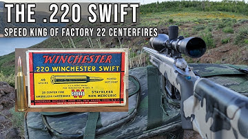 220 Swift - The Speed King of the Factory 22 Centerfire Cartridges