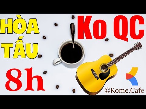 8h Nhạc hòa tấu Guitar không lời Không Quảng Cáo dành cho Phòng Trà Quán Cà Phê sáng ❤️ Thư giãn Nhẹ