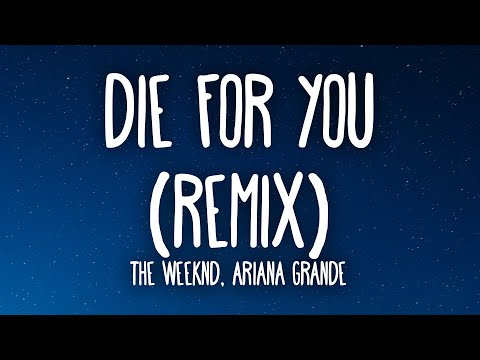 The Weeknd, Ariana Grande - Die For You Remix (Lyrics)