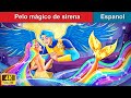 Pelo mgico de sirena  magical rainbow hair in spanish  woa  spanish fairy tales