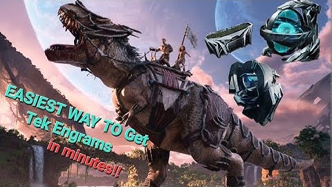 Fastest Way to Get Tek Engrama in Ark Survival Evolved