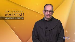 Sulle Orme Del Maestro - Mercoledì 14 Giugno 2023