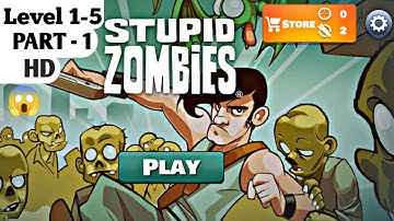 Stupid Zombies - Gameplay Walkthrough Part 3 - Android Gameplay - Level 1-5