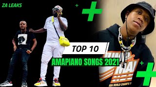 Top 10 Amapiano Songs In 2021