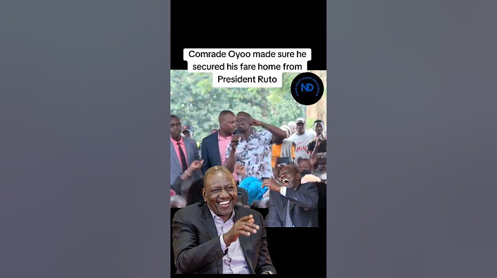 See Dean of Comrades Oyoo ask President Ruto for fare money home