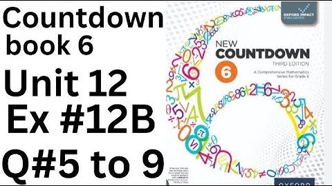 Oxford Countdown Book 6 - Ex 12B  Q# 5 to 9 step by Step  Solution @ytacademy198