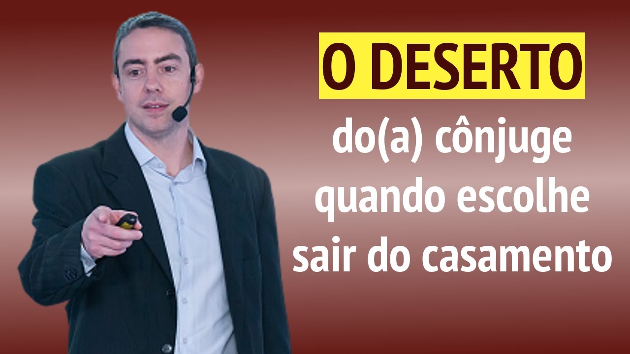 O DESERTO do(a) cônjuge quando sai do casamento