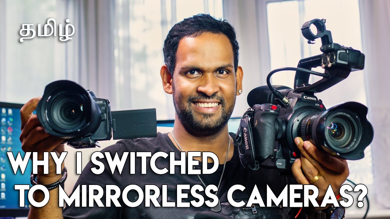 Why I switched to Mirrorless Cameras? (tamil) YouTube