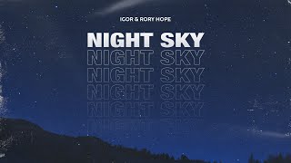 igor & Rory Hope – Night Sky (Music Video)